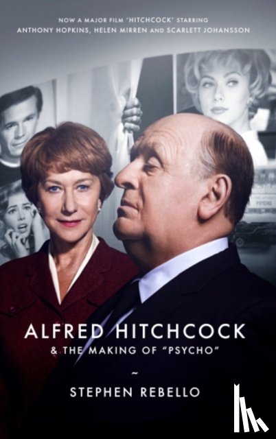 Rebello, Stephen - Alfred Hitchcock & the Making of Psycho