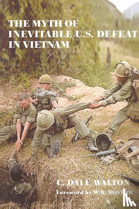 Walton, Dale - The Myth of Inevitable US Defeat in Vietnam