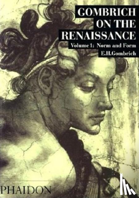 Gombrich, Leonie - Gombrich on the Renaissance Volume I