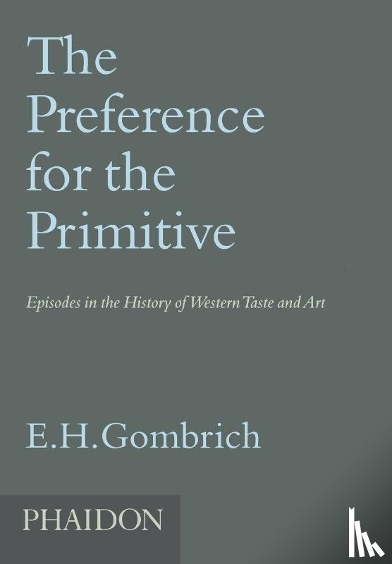 Gombrich, Leonie - The Preference for the Primitive