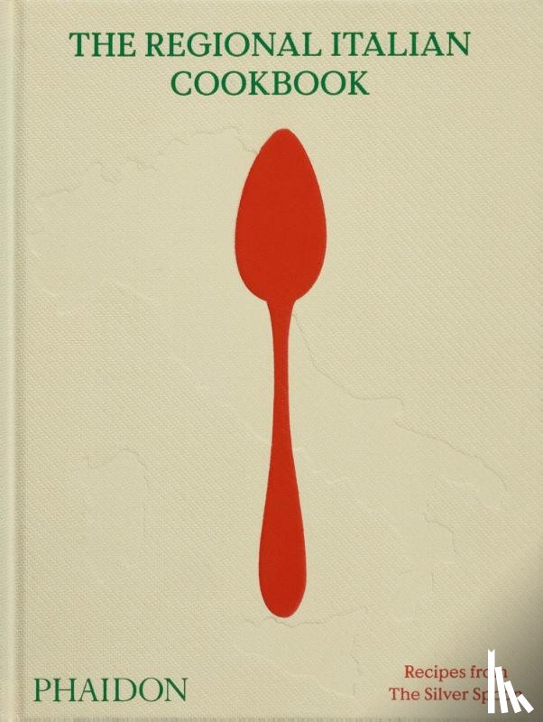The Silver Spoon Kitchen - The Regional Italian Cookbook