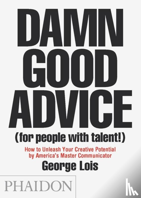 Lois, George - Damn Good Advice (For People with Talent!)