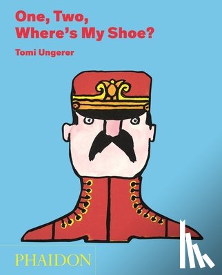 Ungerer, Tomi - One, Two, Where's My Shoe?
