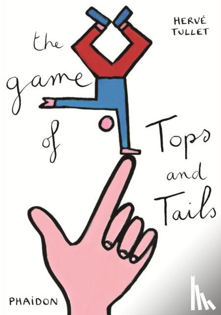 Tullet, Hervé - The Game of Tops and Tails