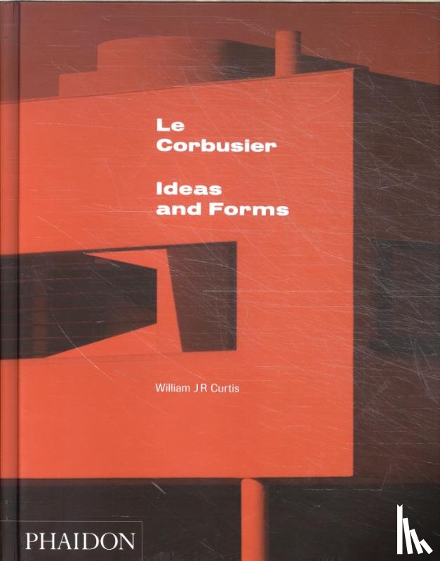 Curtis, William J R - Le Corbusier