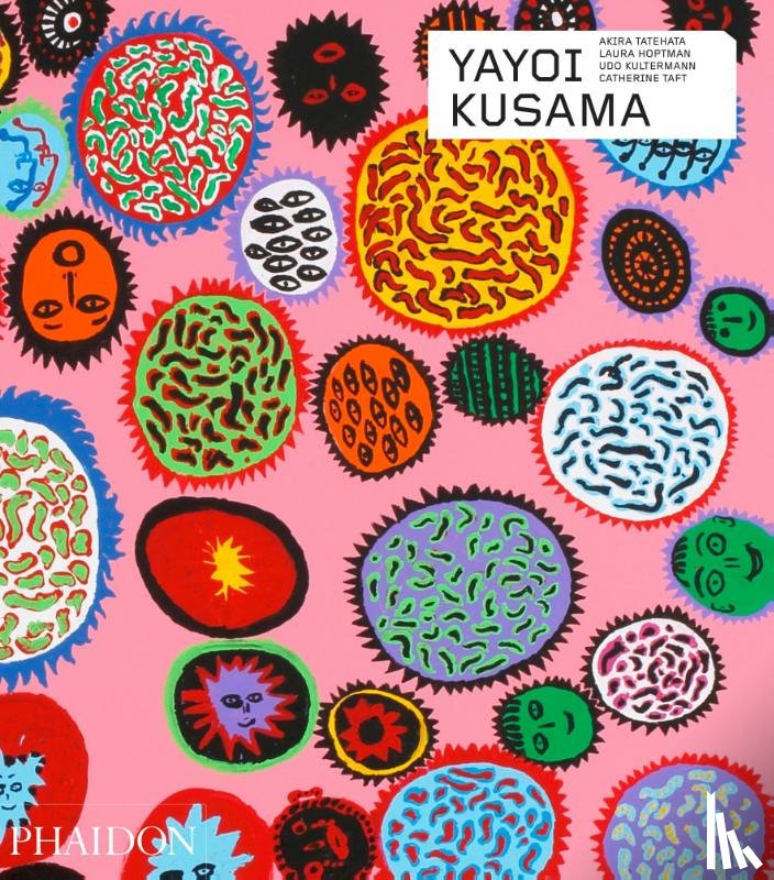 Tatehata, Akira, Hoptman, Laura, Kultermann, Udo, Taft, Catherine - Yayoi Kusama - Revised & expanded edition