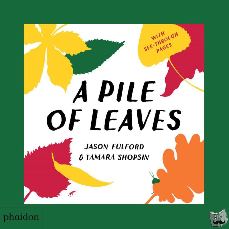 Jason Fulford | Tamara Shopsin - A Pile of Leaves