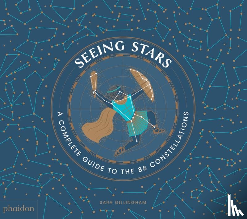 Gillingham, Sara - Seeing Stars - A Complete Guide to the 88 Constellations
