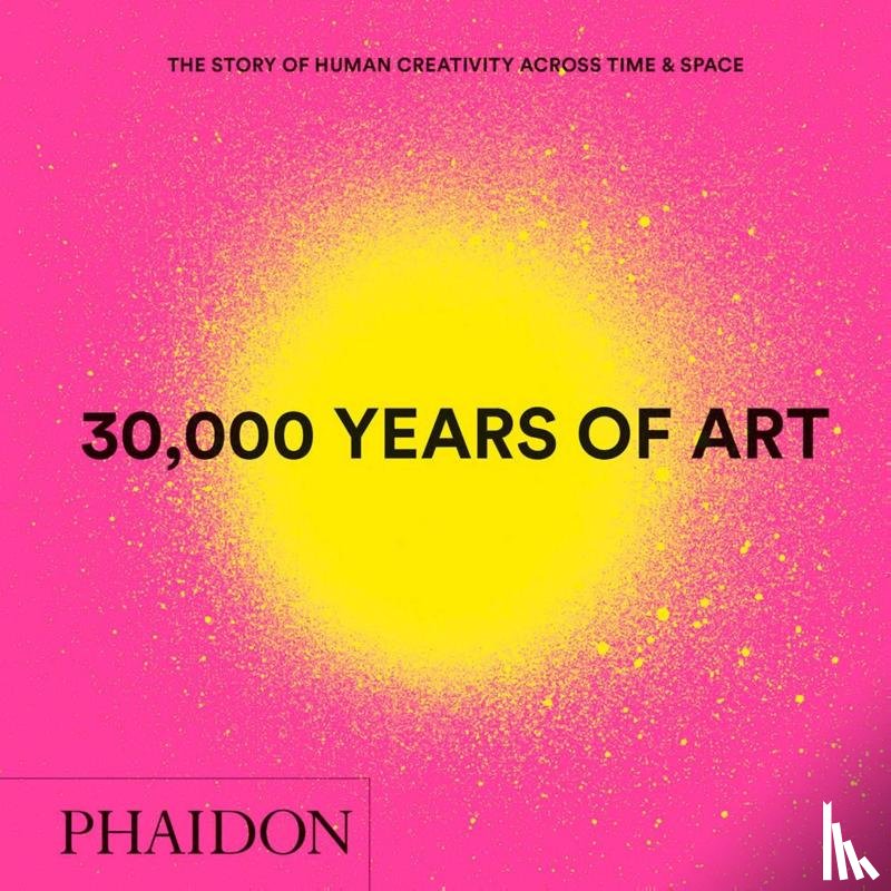 Editors, Phaidon - 30,000 Years of Art