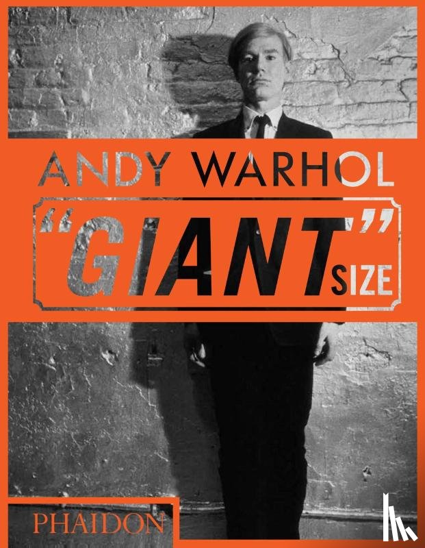 Editors, Phaidon, Hickey, Dave - Andy Warhol "Giant" Size