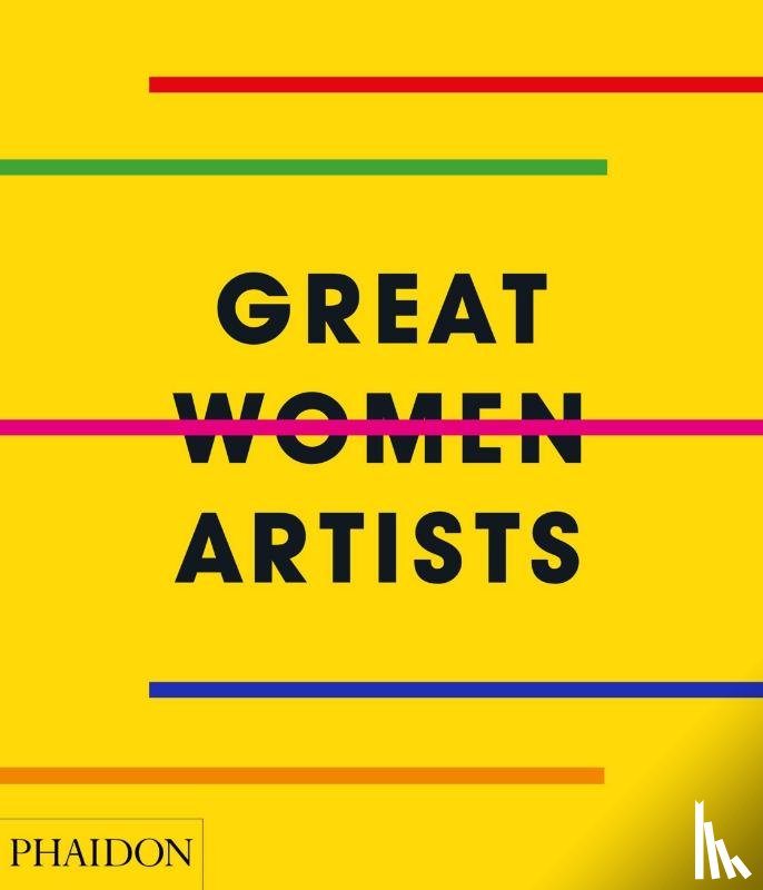 Phaidon Editors - Great Women Artists