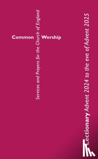  - Common Worship Lectionary Advent 2024 to the Eve of Advent 2025 (Large Format)