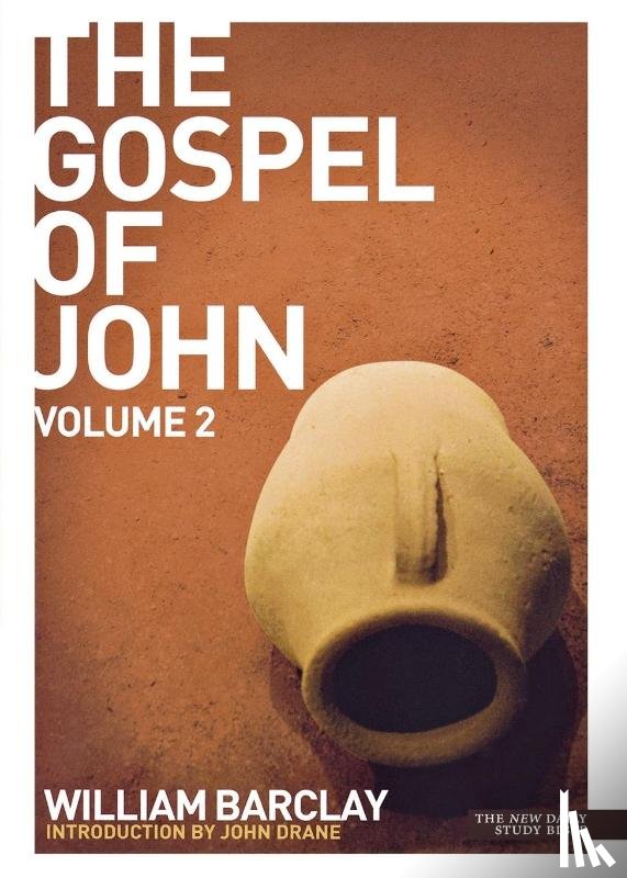 Barclay, William - New Daily Study Bible - The Gospel of John (Volume 2)