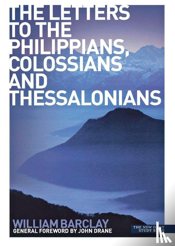 Barclay, William - The Letters to the Philippians, Colossians and Thessalonians