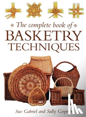 Goymer, Sally, Wright, Sue - Complete Book of Basketry Techniques