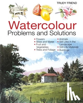 Friend, Trudy (Author) - Watercolour Problems and Solutions