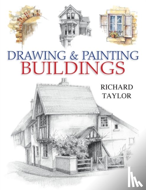 Taylor, Richard (Author) - Drawing and Painting Buildings