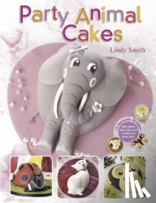 Smith, Lindy (Author) - Party Animal Cakes