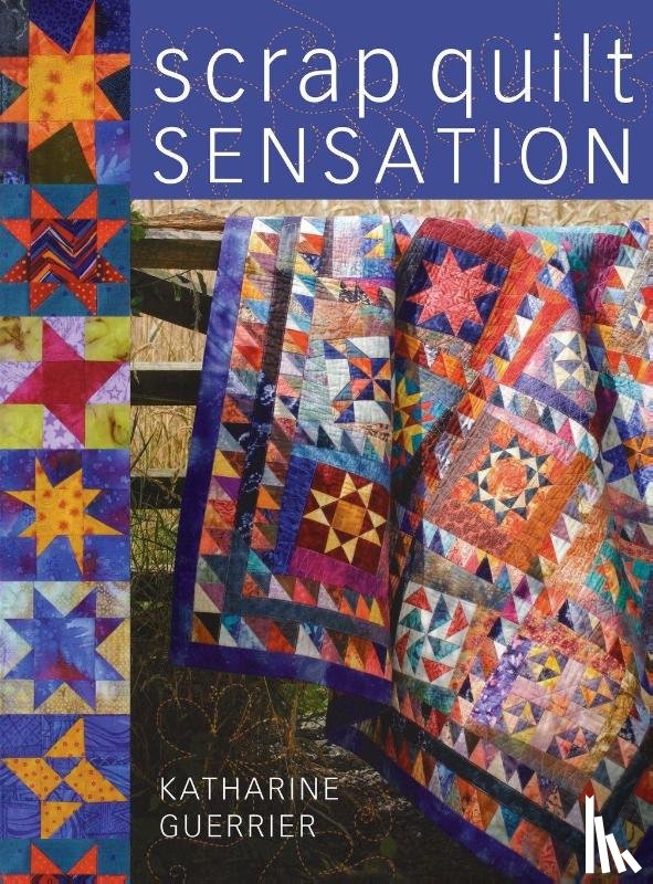 Guerrier, Katharine (Author) - Scrap Quilt Sensation