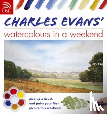 Evans, Charles (Author) - Charles Evans' Watercolours in a Weekend