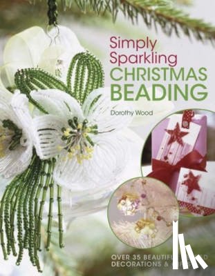 Wood, Dorothy - Simply Sparkling Christmas Beading
