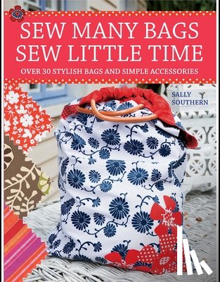 Southern, Sally (Author) - Sew Many Bags. Sew Little Time