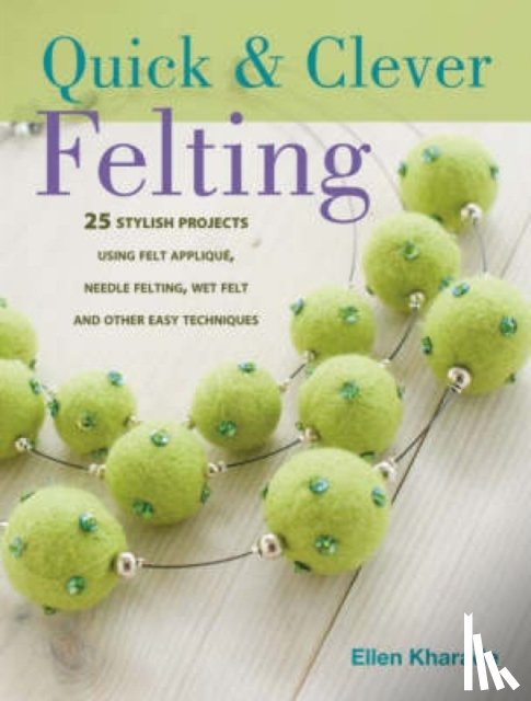 Kharade, Ellen (Author) - Quick and Clever Felting