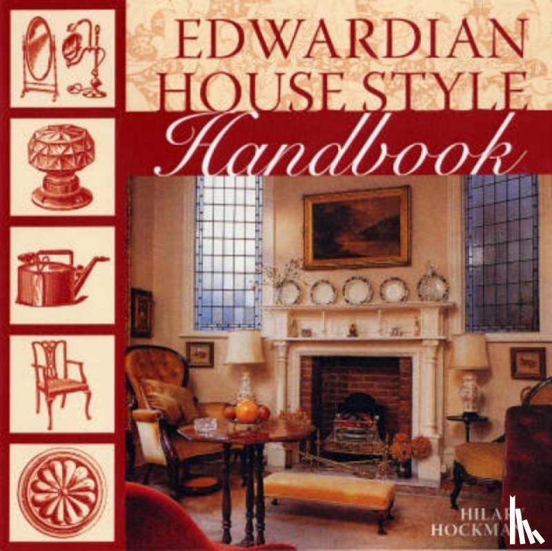 Hockman, Hilary (Author) - Edwardian House Style Handbook