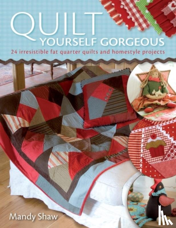 Shaw, Mandy (Author) - Quilt Yourself Gorgeous