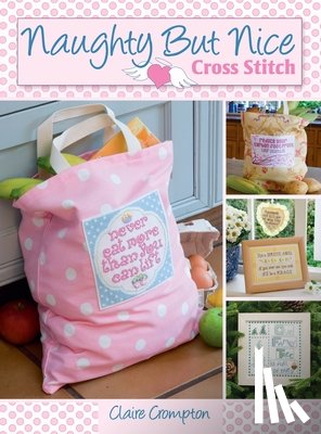 Crompton, Claire (Author) - Naughty but Nice Cross Stitch