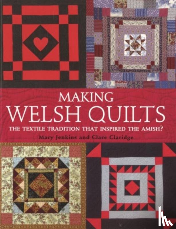 Claridge, Clare, Jenkins, Mary - Making Welsh Quilts