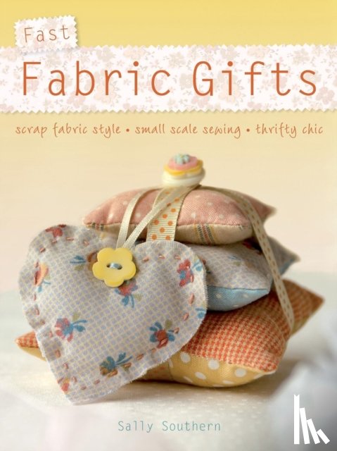 Southern, Sally (Author) - Fast Fabric Gifts