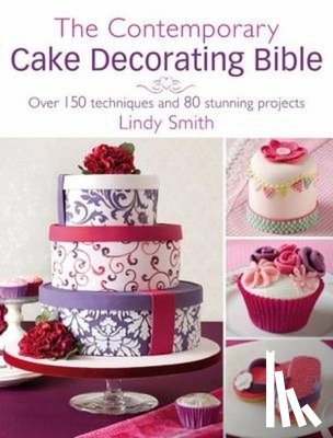 Smith, Lindy (Author) - The Contemporary Cake Decorating Bible