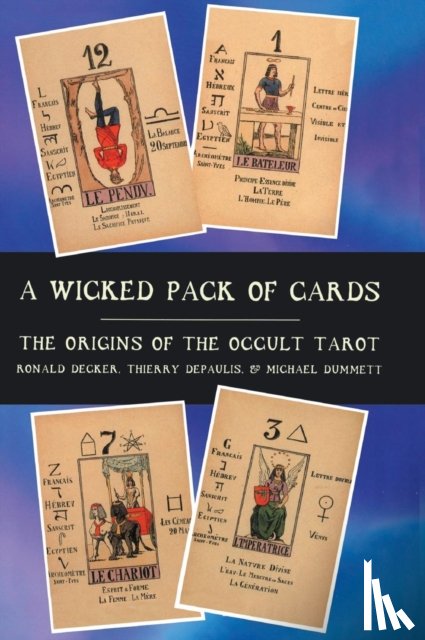 Decker, Ronald, Depaulis, Thierry, Dummett, Sir Michael - A Wicked Pack of Cards
