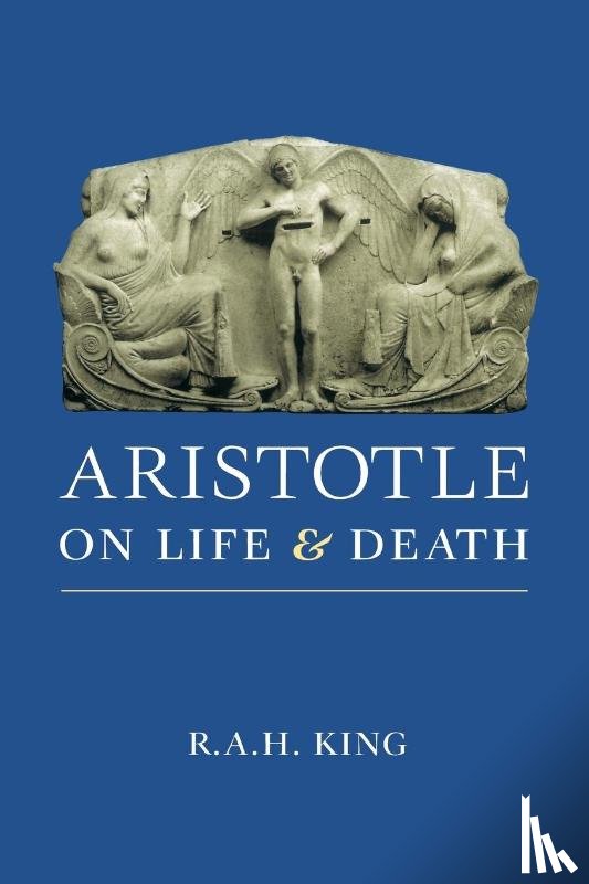 King, R. A. H. - Aristotle on Life and Death