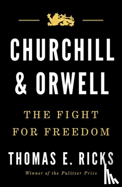 Ricks, Thomas E. - Churchill and Orwell