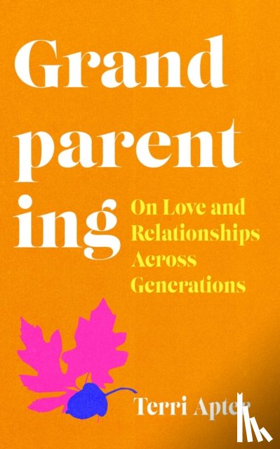 Apter, Dr. Terri - Grandparenting