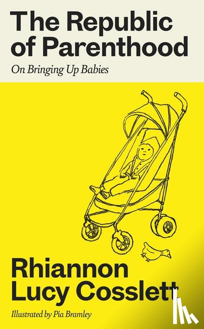 Cosslett, Rhiannon Lucy - The Republic of Parenthood