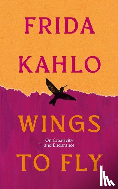 Kahlo, Frida - Wings to Fly: Frida Kahlo