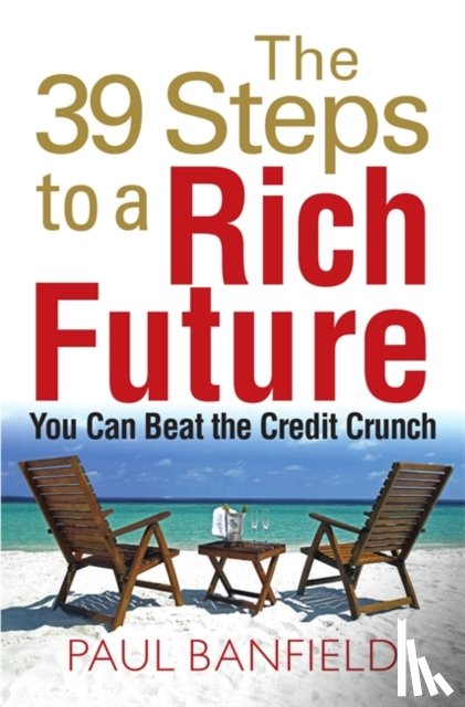 Banfield, Paul - The 39 Steps to a Rich Future