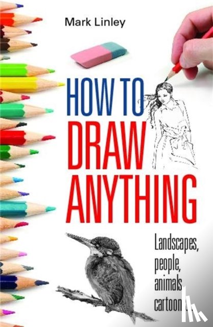 Linley, Mark - How To Draw Anything