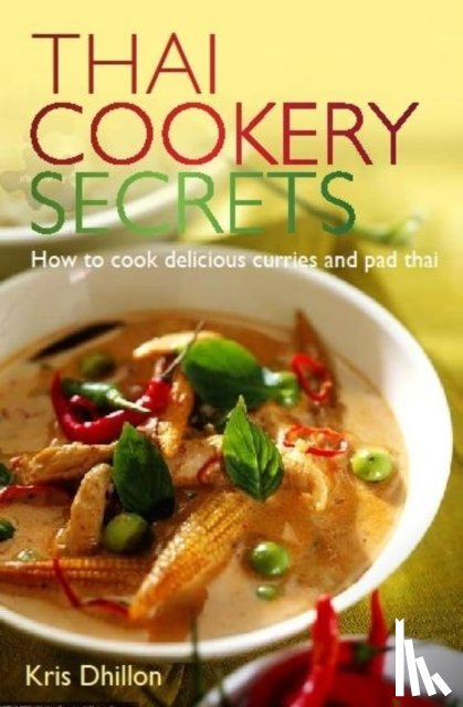Dhillon, Kris - Thai Cookery Secrets