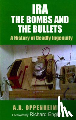 Oppenheimer, A. R. - Ira: The Bombs and the Bullets: A History of Deadly Ingenuity