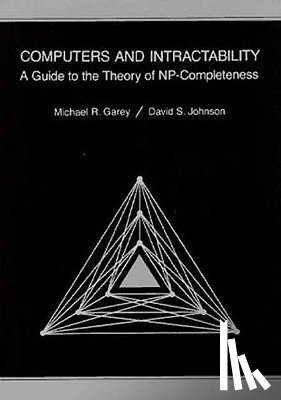 Garey, Michael R. - Computers and Intractability: A Guide to the Theory of NP-Completeness