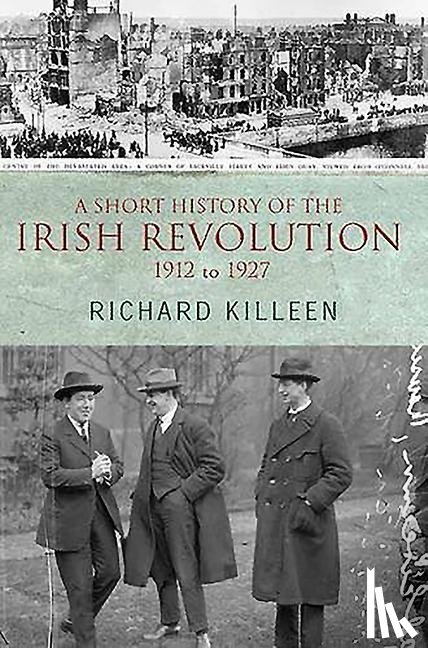 Killeen, Richard - Short History of the Irish Revolution