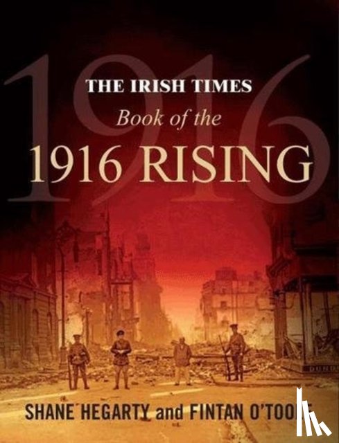 Hegarty, Shane, O'Toole, Fintan - The Irish Times Book of the 1916 Rising