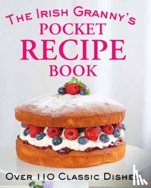 Biggs, Fiona - The Irish Granny's Pocket Recipe Book