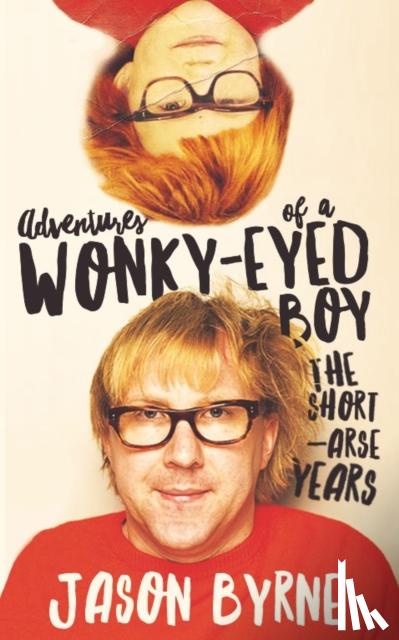 Byrne, Jason - Adventures of a Wonky-Eyed Boy