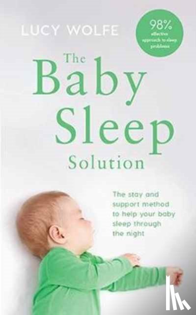 Wolfe, Lucy S. - The Baby Sleep Solution