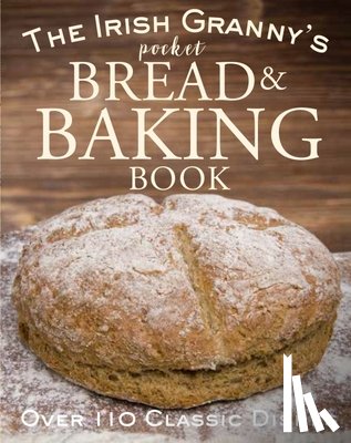 Biggs, Fiona - The Irish Granny's Pocket Book of Bread and Baking